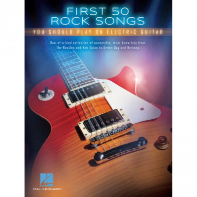 HL00131159 FIRST 50 ROCK SONGS YOU SHOULD PLAY ON ELECTRIC GUITAR GTR...
