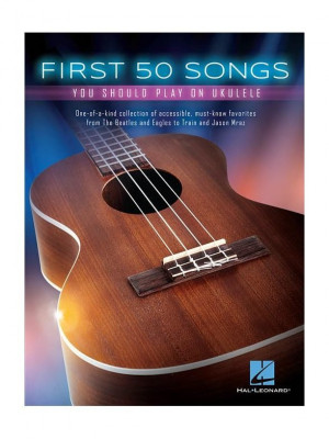 HL00149250 FIRST FIFTY SONGS YOU SHOULD PLAY ON UKULELE BOOK